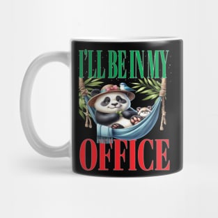 Fun I'll Be In My Office Retired Retirement Off Work Today Panda Bears Mug